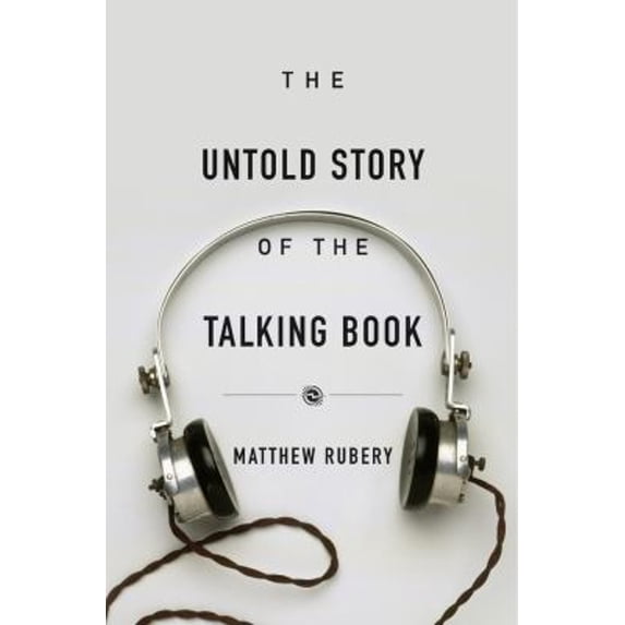 Pre-Owned The Untold Story of the Talking Book, 9780674545441, 0674545443, Hardcover, Illustrated edition