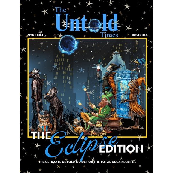 The Untold Times The Untold Times - The Eclipse Edition: The Ultimate Untold Guide For The Total Solar Eclipse, (Paperback)