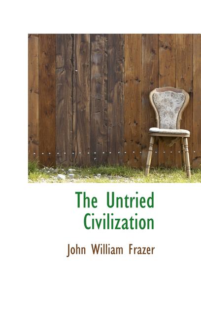 The Untried Civilization Hardcover