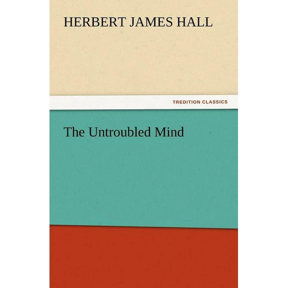 The Untroubled Mind (Paperback)