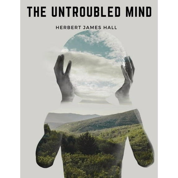 The Untroubled Mind: The Effects of Diseases on Human Health, (Paperback)