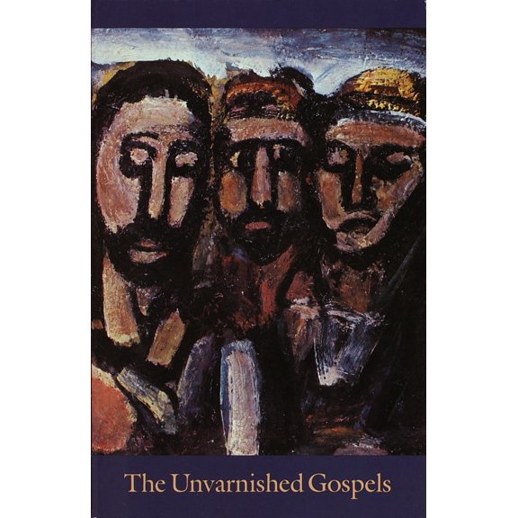 Pre-Owned The Unvarnished Gospels (Paperback) 0939660253 9780939660254