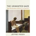 thumbnail image 1 of Pre-Owned The Unwanted Gaze: The Destruction of Privacy in America (Hardcover) 0679445463 9780679445463, 1 of 1