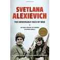 thumbnail image 1 of Pre-Owned The Unwomanly Face of War: An Oral History of Women in World War II (Hardcover) 0399588728 9780399588723, 1 of 1