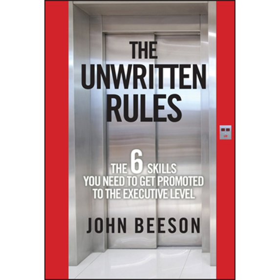 Pre-Owned The Unwritten Rules: The Six Skills You Need to Get Promoted to the Executive Level (Hardcover) 0470585781 9780470585788