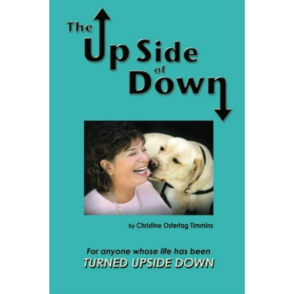 Pre-Owned The Up Side of Down: For anyone whose life has been Turned Upside Down (Volume 1) 9780966963731 Used