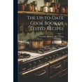 thumbnail image 1 of The Up-to-date Cook Book of Tested Recipes (Paperback), 1 of 1