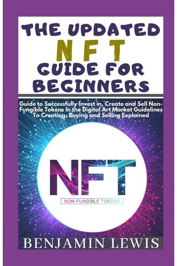 The Updated Nft Guide for Beginners (Paperback)
