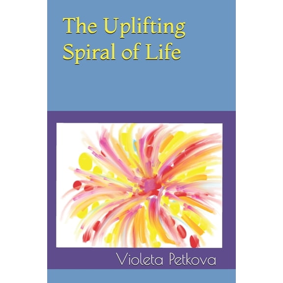 The Uplifting Spiral of Life, (Paperback)