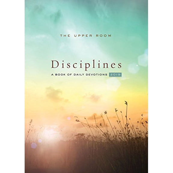 Pre-Owned The Upper Room Disciplines 2019: A Book of Daily Devotions (Paperback) 0835817423 9780835817424