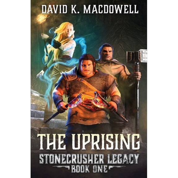 Stonecrusher Legacy The Uprising: Stonecrusher Legacy Book 1, Book 1, (Paperback)