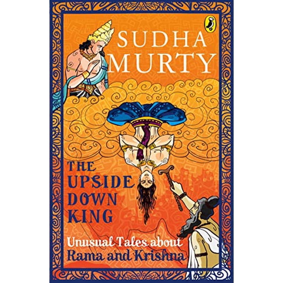 Pre-Owned The Upside-Down King: Unusual Tales about Rama and Krishna (Paperback) 0143442333 9780143442332