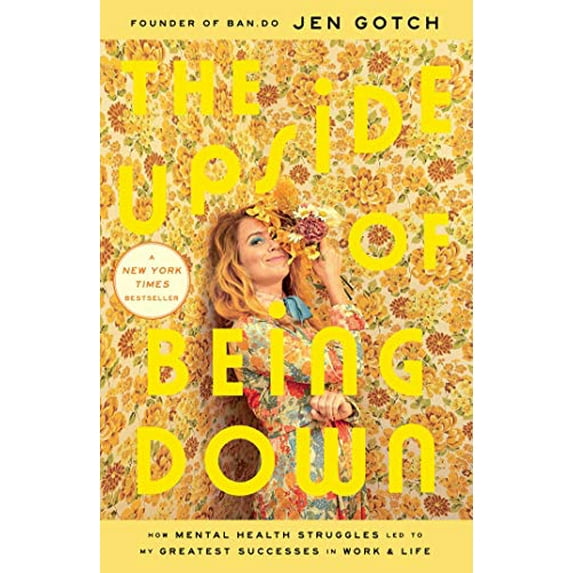 Pre-Owned The Upside of Being Down: How Mental Health Struggles Led to My Greatest Successes in Work and Life, 9781982108816, 1982108819, Hardcover, First Edition edition
