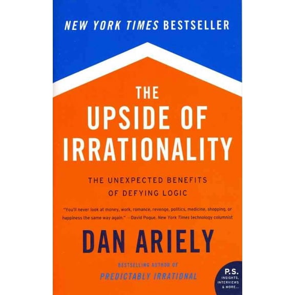 Pre-Owned The Upside of Irrationality: The Unexpected Benefits of Defying Logic Paperback