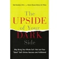 thumbnail image 1 of Pre-Owned The Upside of Your Dark Side: Why Being Your Whole Self--Not Just Your Good Self--Drives Success and Fulfillment (Hardcover) 1594631735 9781594631733, 1 of 1