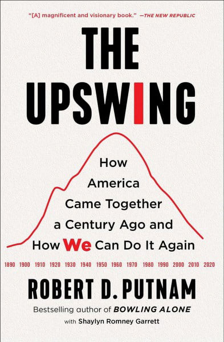 The Upswing : How America Came Together a Century Ago and How We Can Do It Again (Paperback)