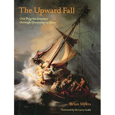 Pre-Owned The Upward Fall: Our Pilgrim Journey Through Groaning to Glory Paperback