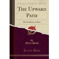 thumbnail image 1 of The Upward Path : The Evolution of a Race (Classic Reprint), 1 of 1