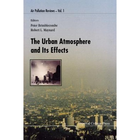 Pre-Owned The Urban Atmosphere And Its Effects (Hardcover) by Peter Brimblecombe, Robert L Maynard, W S Tunnicliffe