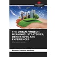thumbnail image 1 of The Urban Project: Meanings, Strategies, Derivatives and Experiences, (Paperback), 1 of 1