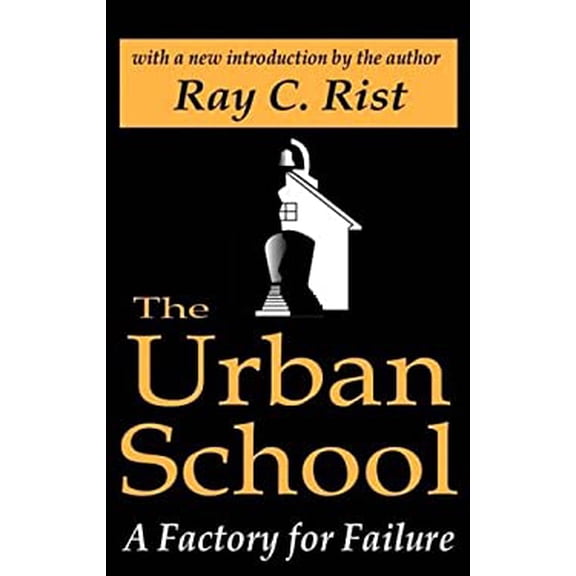 Pre-Owned The Urban School: A Factory for Failure (Paperback) 0765809389 9780765809384