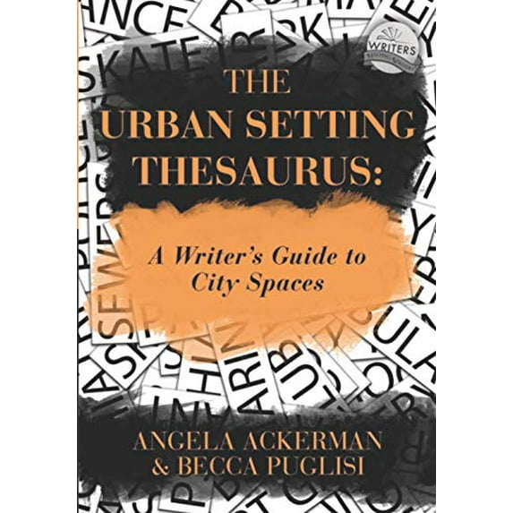 Pre-Owned The Urban Setting Thesaurus: A Writer's Guide to City Spaces (Paperback) by Becca Puglisi, Angela Ackerman