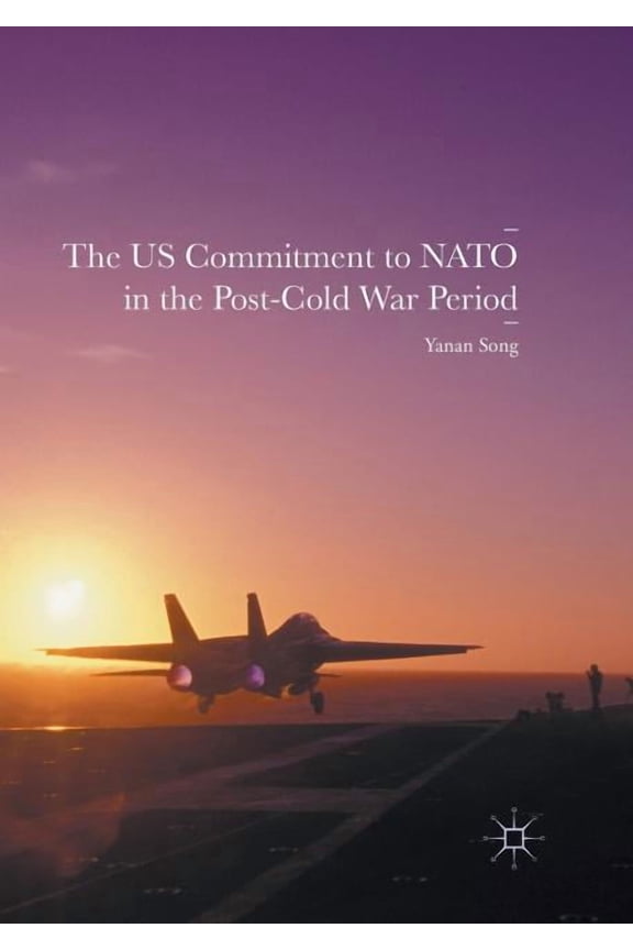 The Us Commitment to NATO in the Post-Cold War Period, (Paperback)