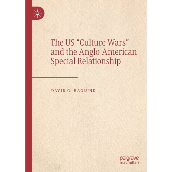 The Us Culture Wars and the Anglo-American Special Relationship, (Paperback)