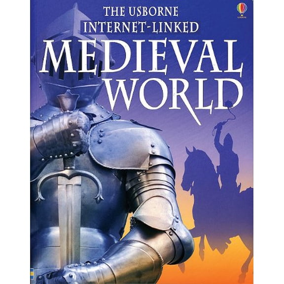 Pre-Owned The Usborne Internet Linked Medieval World (World History)
