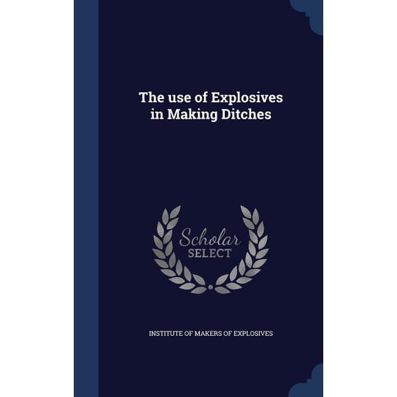 The Use Of Explosives In Making Ditches