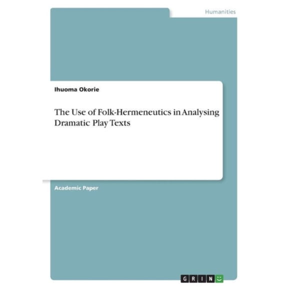 The Use Of Folk-Hermeneutics In Analysing Dramatic Play Texts