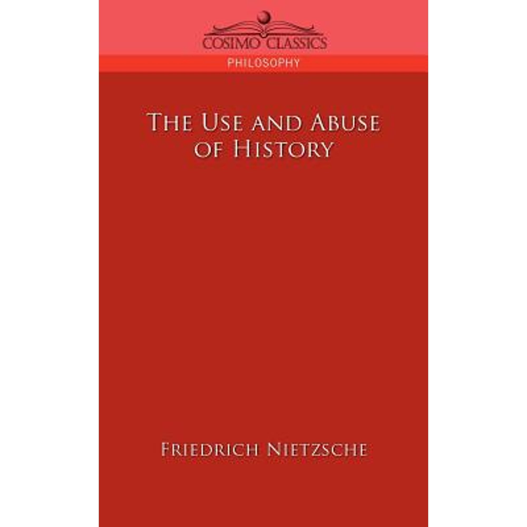 Pre-Owned The Use and Abuse of History (Paperback) 1596054662 9781596054660