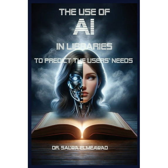 The Use of AI in Libraries to Predict the users' Needs in Different Communities (Paperback)