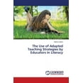 thumbnail image 1 of The Use of Adapted Teaching Strategies by Educators in Literacy (Paperback), 1 of 1