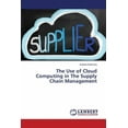 thumbnail image 1 of The Use of Cloud Computing in The Supply Chain Management (Paperback), 1 of 1