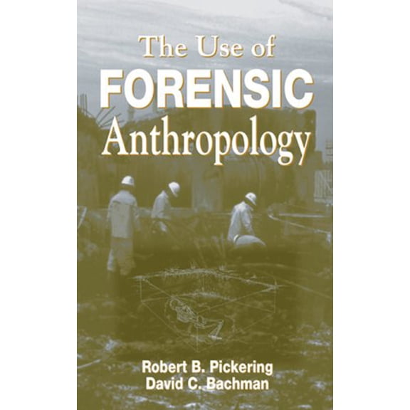 Pre-Owned The Use of Forensic Anthropology (Hardcover) 0849381118 9780849381119