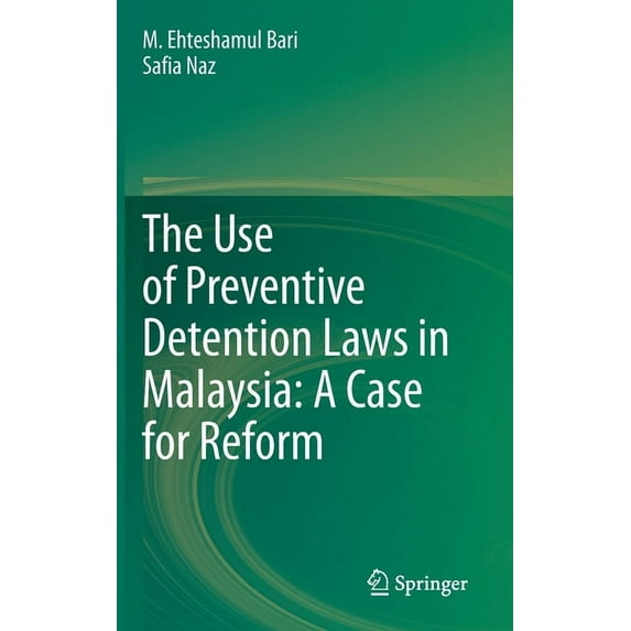 The Use of Preventive Detention Laws in Malaysia: A Case for Reform, (Hardcover)