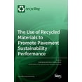 thumbnail image 1 of The Use of Recycled Materials to Promote Pavement Sustainability Performance, (Hardcover), 1 of 1