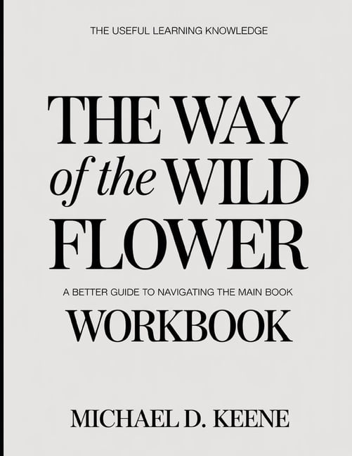 The Useful Learning Knowledge The Way Of The Wild Flower: A Better Guide To Navigating The Main Book, (Paperback)