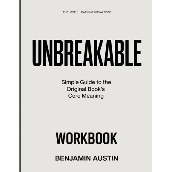 The Useful Learning Knowledge Unbreakable: Simple Guide to the Original Book's Core Meaning, (Paperback)