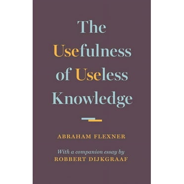 The Usefulness of Useless Knowledge, (Hardcover)