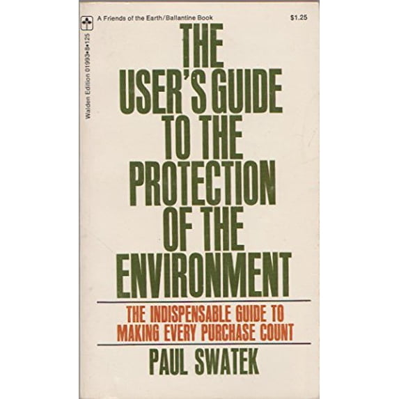 Pre-Owned The user's guide to the protection of the environment (Walden edition) (Paperback) 0345019938 9780345019936