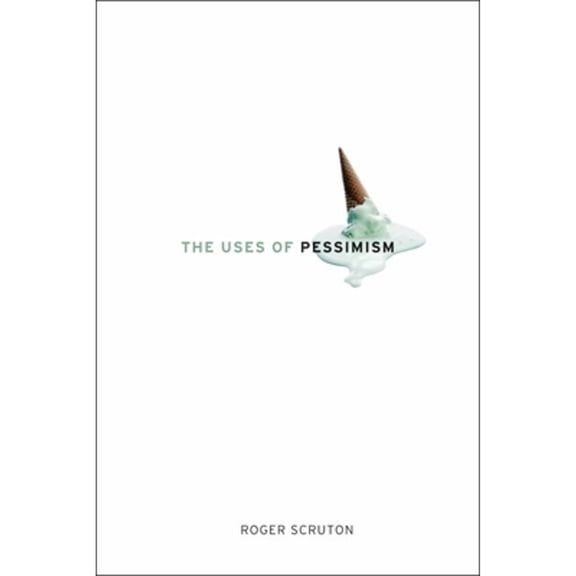 Pre-Owned The Uses of Pessimism: And the Danger of False Hope (Hardcover) 0199747539 9780199747535