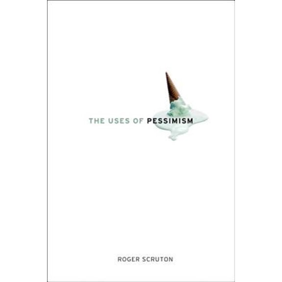 Pre-Owned The Uses of Pessimism: And the Danger of False Hope (Paperback) 0199968977 9780199968978