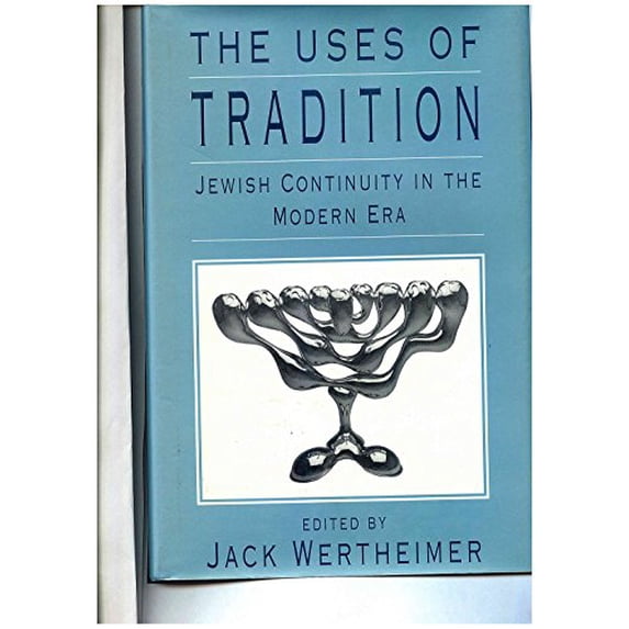 Pre-Owned The Uses of Tradition: Jewish Continuity in the Modern Era (Jewish Theological Seminary of America S.) Paperback