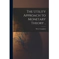 thumbnail image 1 of The Utility Approach to Monetary Theory .., (Paperback), 1 of 1