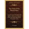 thumbnail image 1 of The Utopia Of Sir Thomas More: In Latin From The Edition Of March, 1518, And In English From The Ralph Robynson's Transl, (Paperback), 1 of 1