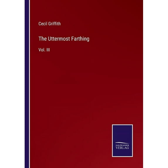 The Uttermost Farthing:Vol. III