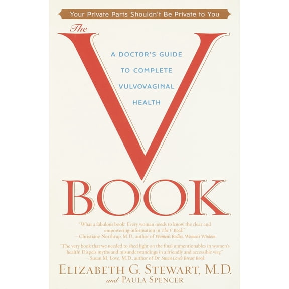The V Book : A Doctor's Guide to Complete Vulvovaginal Health (Paperback)