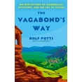 thumbnail image 1 of The Vagabond's Way: 366 Meditations on Wanderlust, Discovery, and the Art of Travel, (Paperback), 1 of 1